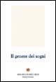 Il genere dei sogni  - Libro Sestante 2005, Bergamo University Press | Libraccio.it