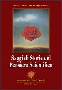 Saggi di storie del pensiero scientifico - Enrico Giannetto, Antonio Renato - Libro Sestante 2005, Bergamo University Press | Libraccio.it