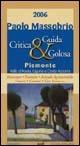 Guida critica & golosa al Piemonte, Valle d'Aosta, Liguria e Costa Azzurra 2006 - Paolo Massobrio - Libro Comunica 2005 | Libraccio.it