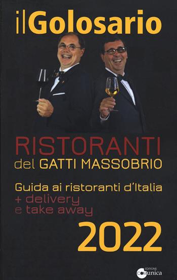 Il golosario 2022. Guida ai ristoranti d'Italia + delivery e take away - Paolo Massobrio, Marco Gatti - Libro Comunica 2021, Le guide | Libraccio.it