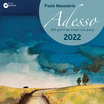 Adesso 2022. 365 giorni da vivere con gusto - Paolo Massobrio - Libro Comunica 2021 | Libraccio.it