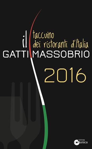 Il Gatti Massobrio. Taccuino dei ristoranti d'Italia - Paolo Massobrio, Marco Gatti - Libro Comunica 2015 | Libraccio.it