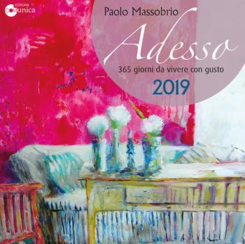 Adesso 2019. 365 giorni da vivere con gusto - Paolo Massobrio - Libro Comunica 2018 | Libraccio.it