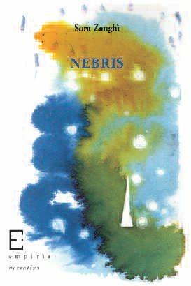 Nebris - Sara Zanghì - Libro Edizioni Empiria Ass. Cult. 2011, Euforbia | Libraccio.it