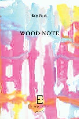 Wood note - Rosa Foschi - Libro Edizioni Empiria Ass. Cult. 2004, Utopia | Libraccio.it