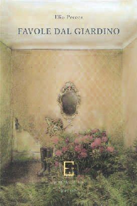 Favole dal giardino - Elio Pecora - Libro Edizioni Empiria Ass. Cult. 2004, Sassifraga | Libraccio.it