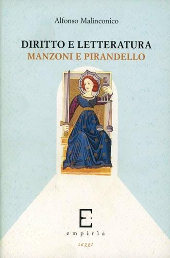 Diritto e letteratura. Manzoni e Pirandello - Alfonso Malinconico - Libro Edizioni Empiria Ass. Cult. 2008, Saggi | Libraccio.it