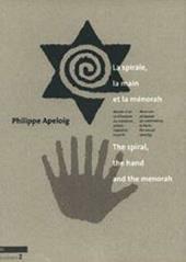 La spirale, la main et la menorah. Musée d'art et d'histoire du judaïsme: l'identité visuelle. Ediz. francese e inglese