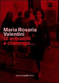Di armadilli e charango... - Maria Rosaria Valentini - Libro GCE 2008 | Libraccio.it