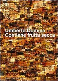 Contiene frutta secca - Umberto Domina - Libro GCE 2009 | Libraccio.it