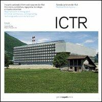 ICTR. Impianto cantonale di termovalorizzazione dei rifiuti. Cronistoria, architettura, ingegneria, tecnologia e impatto ambientale. Ediz. italiana e inglese  - Libro GCE 2010 | Libraccio.it