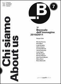 Chi siamo-About as. Settima biennale dell'immagine. Chiasso. Catalogo parziale. Ediz. illustrata  - Libro GCE 2013 | Libraccio.it