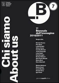 Chi siamo-About as. Settima biennale dell'immagine. Chiasso. Catalogo generale. Ediz. illustrata  - Libro GCE 2011 | Libraccio.it