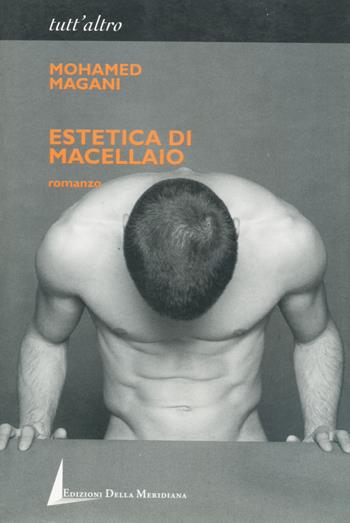 Estetica di macellaio - Mohamed Magani - Libro Edizioni della Meridiana 2000 | Libraccio.it