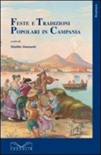 Feste e tradizioni popolari in Campania  - Libro Cuzzolin 1970 | Libraccio.it