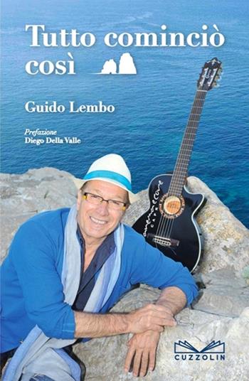 Tutto cominciò così - Guido Lembo - Libro Cuzzolin 2014 | Libraccio.it