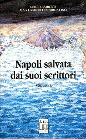 Napoli salvata dai suoi scrittori - Luigi Lamberti, Pina Lamberti Sorrentino - Libro TempoLungo 1999 | Libraccio.it