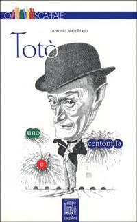 Totò, uno e centomila - Antonio Napolitano - Libro TempoLungo 2001, Lo scaffale | Libraccio.it