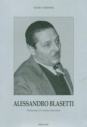 Alessandro Blasetti - Mario Verdone - Libro Edilazio 2006, I protagonisti | Libraccio.it
