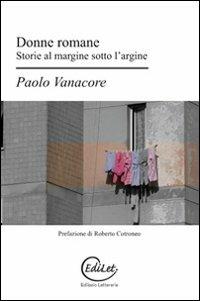 Donne romane. Storie al margine sotto l'argine - Paolo Vanacore - Libro Edilazio 2008, Hemingway | Libraccio.it