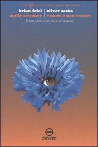 Molly Sweeney. Vedere e non vedere - Brian Friel, Oliver Sacks - Libro Reading Theatre 2006, Reading Theatre | Libraccio.it