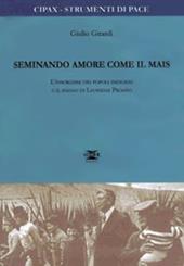 Seminando amore come il mais. L'insorgere dei popoli indigeni e il sogno di Leonidas Proano