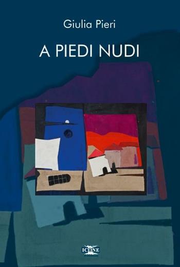 A piedi nudi - Giulia Pieri - Libro ICONE 2010, Strumenti di pace | Libraccio.it