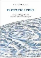 Frattanto i pesci. Ediz. illustrata
