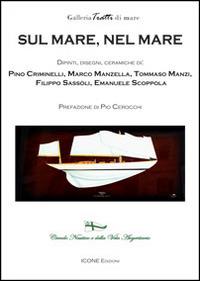 Sul mare, nel mare  - Libro ICONE 2014, Tratti di mare | Libraccio.it
