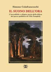 Il suono dell'ora. L’incredibile e allegra storia della difesa del parco pubblico di Villa Pamphilj