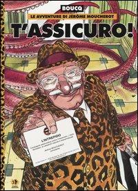 T'assicuro! Le avventure di Jérôme Moucherot - François Boucq - Libro Kappa Edizioni 2004, Altrimondi | Libraccio.it