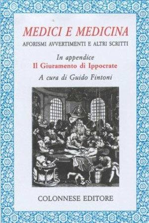 Medici e medicina. Aforismi, avvertimenti e altri scritti  - Libro Colonnese Editore 1999, Lo specchio di Silvia | Libraccio.it