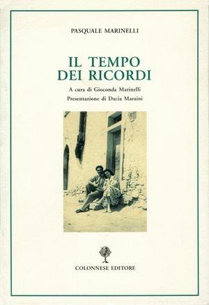 Il tempo dei ricordi - Pasquale Marinelli - Libro Colonnese Editore 2001, Varia | Libraccio.it