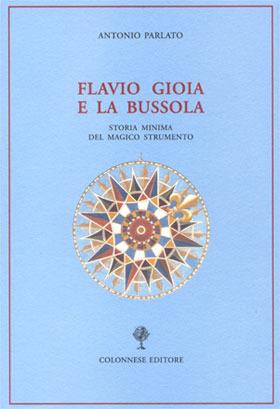 Flavio Gioia e la bussola. Storia minima del magico strumento - Antonio Parlato - Libro Colonnese 2002, Varia | Libraccio.it