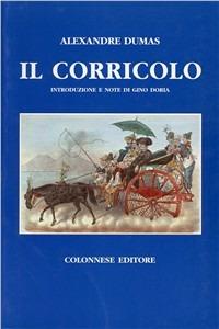 Il corricolo - Alexandre Dumas - Libro Colonnese Editore 2004, Napoletana | Libraccio.it
