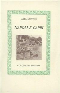 Napoli e Capri - Axel Munthe - Libro Colonnese Editore 2006, Lo specchio di Silvia | Libraccio.it