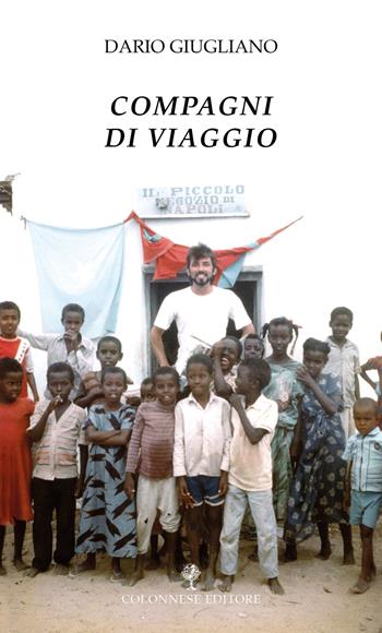 Compagni di viaggio - Dario Giugliano - Libro Colonnese 2024, Varia | Libraccio.it
