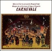 Carnevale. Mappa da collezione. Ediz. illustrata