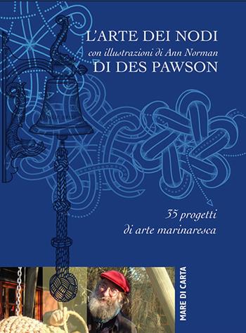 L'arte dei nodi - Des Pawson - Libro Mare di Carta 2012, Collage | Libraccio.it