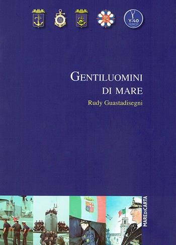 Gentiluomini di mare - Rudy Guastadisegni - Libro Mare di Carta 2018, Collage | Libraccio.it