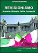 Revisionismo. Memoria ritrovata, patria riscoperta - Franco Servello - Libro Koinè Nuove Edizioni 2005, Storia e storie | Libraccio.it