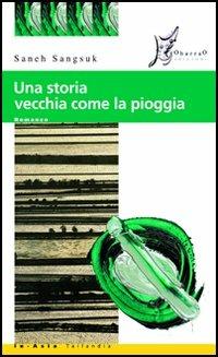 Una storia vecchia come la pioggia - Saneh Sangsuk - Libro O Barra O Edizioni 2006, In Asia | Libraccio.it