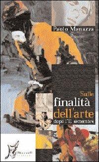 Sulle finalità dell'arte dopo l'11 settembre - Paolo Manazza - Libro O Barra O Edizioni 2006, Agli estremi dell'Occidente | Libraccio.it