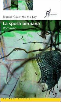 La sposa birmana - Journal-Gyaw Ma Ma Lay - Libro O Barra O Edizioni 2008, In Asia | Libraccio.it