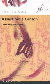 Assassinio a Canton - Robert Van Gulik - Libro O Barra O Edizioni 2008, In Asia gialli | Libraccio.it