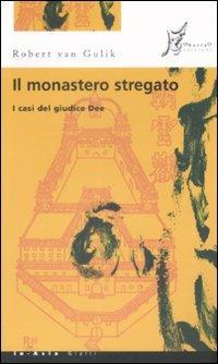 Il monastero stregato - Robert Van Gulik - Libro O Barra O Edizioni 2009, In Asia gialli | Libraccio.it