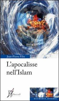 L' apocalisse nell'Islam - Jean-Pierre Filiu - Libro O Barra O Edizioni 2009, Occidente-Oriente | Libraccio.it