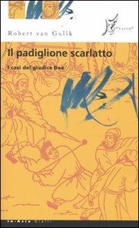 Il padiglione scarlatto - Robert Van Gulik - Libro O Barra O Edizioni 2009, In Asia gialli | Libraccio.it