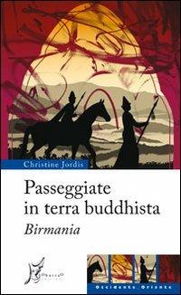 Passeggiate in terra buddhista. Birmania - Christine Jordis - Libro O Barra O Edizioni 2009, Occidente-Oriente | Libraccio.it