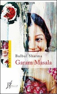 Garam masala - Bulbul Sharma - Libro O Barra O Edizioni 2010, In Asia | Libraccio.it